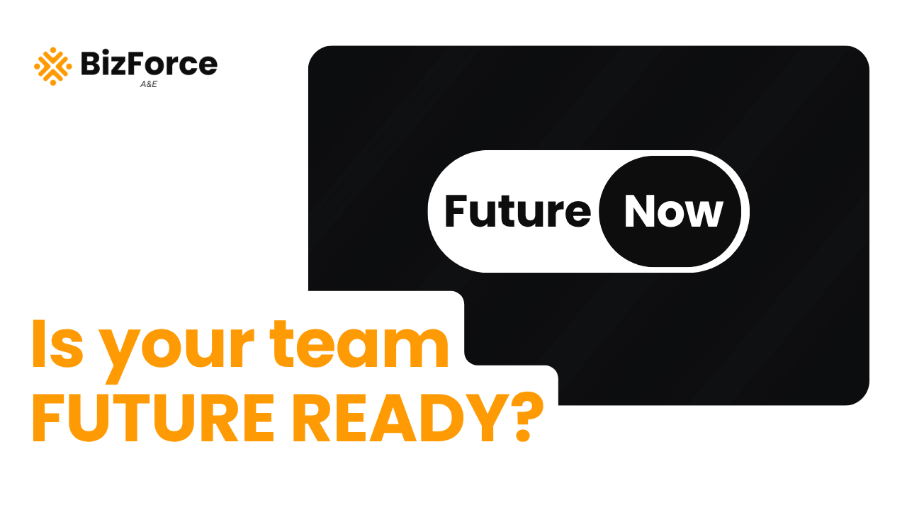 BizForce A&E blog thumbnail featuring the text "Is your team FUTURE READY?" next to a minimalist toggle switch graphic displaying "Future" and "Now".