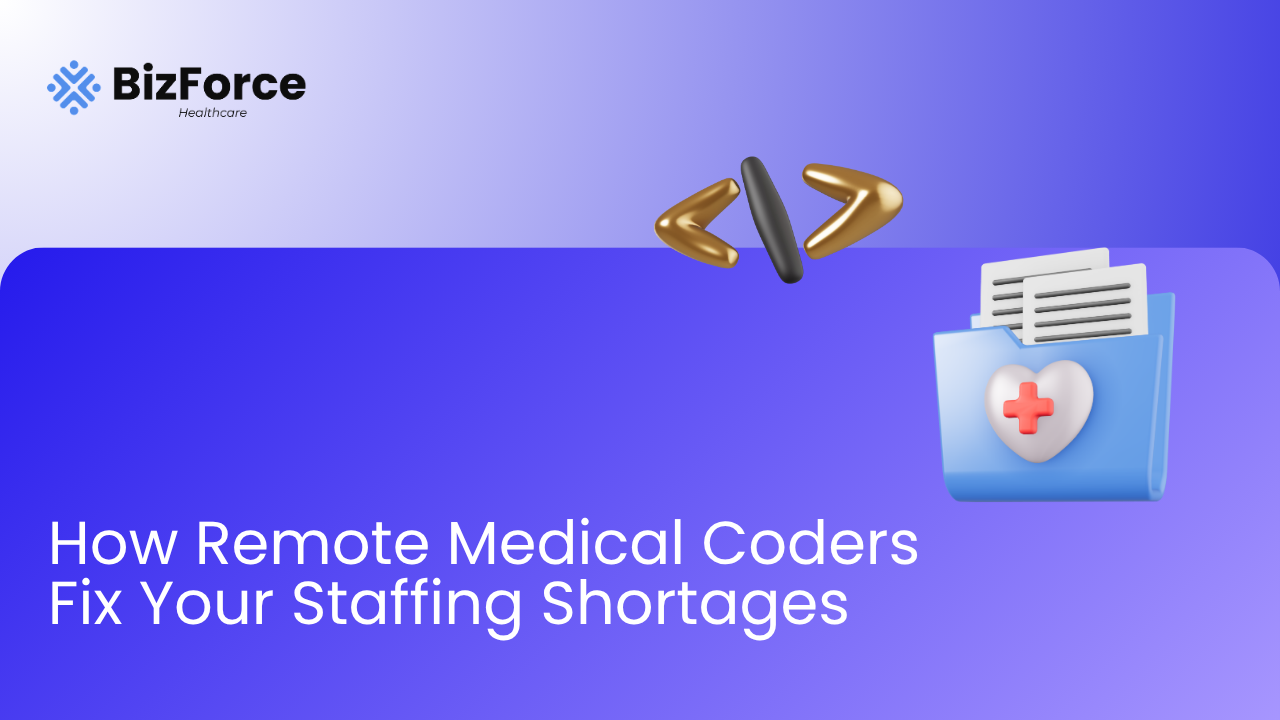 BizForce Healthcare banner featuring the title How Remote Medical Coders Fix Your Staffing Shortages with medical folder icon.