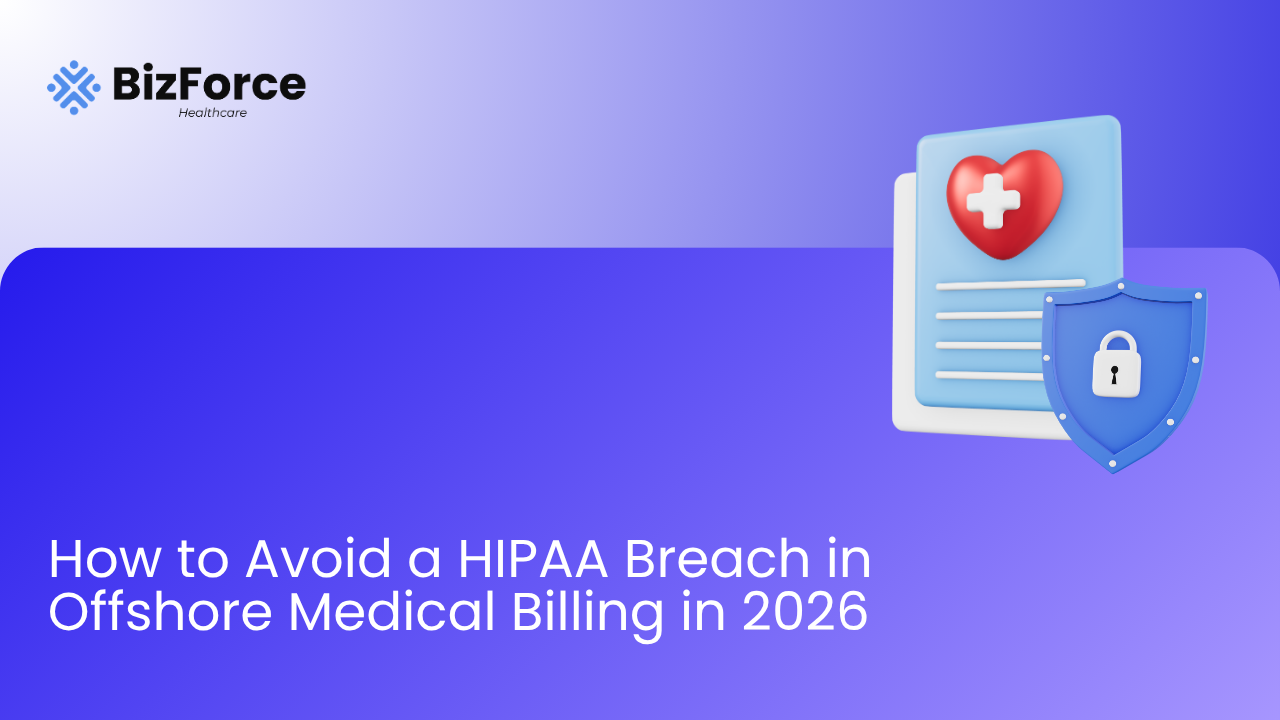 Blog thumbnail for BizForce Healthcare titled "How to Avoid a HIPAA Breach in Offshore Medical Billing in 2026" featuring a 3D medical document icon with a heart and a secure blue lock shield.
